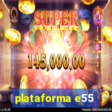 plataforma e55